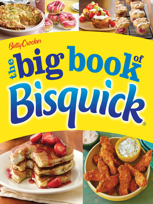Title details for The Big Book of Bisquick by Betty Crocker - Available